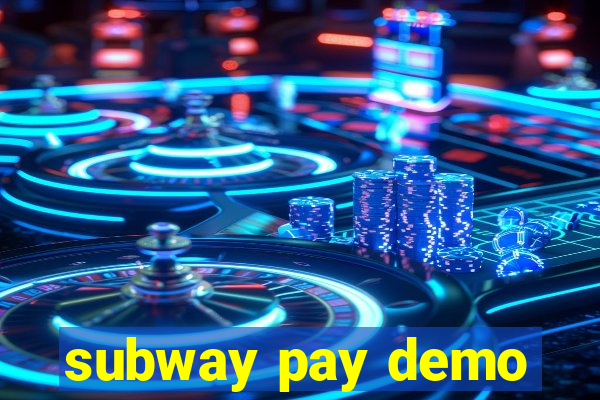 subway pay demo