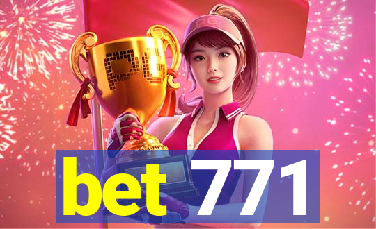 bet 771