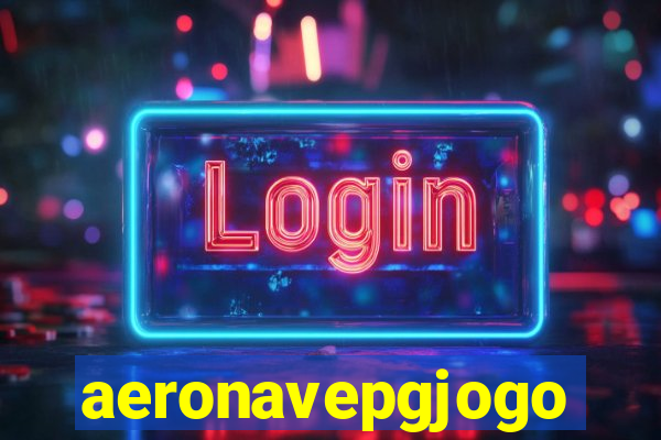 aeronavepgjogo