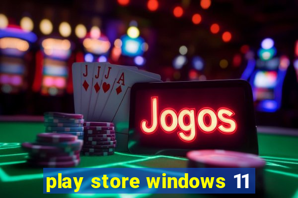 play store windows 11
