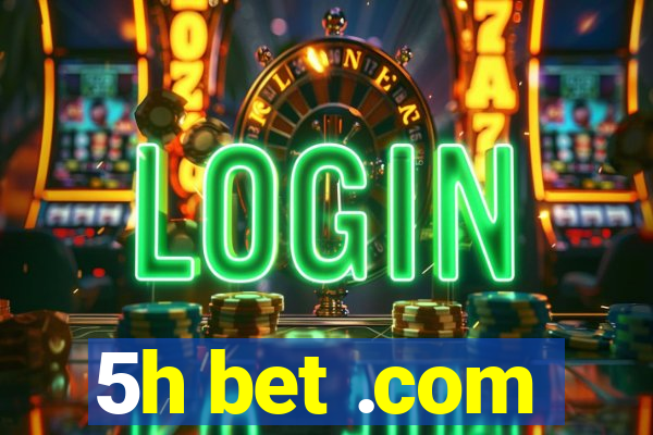 5h bet .com