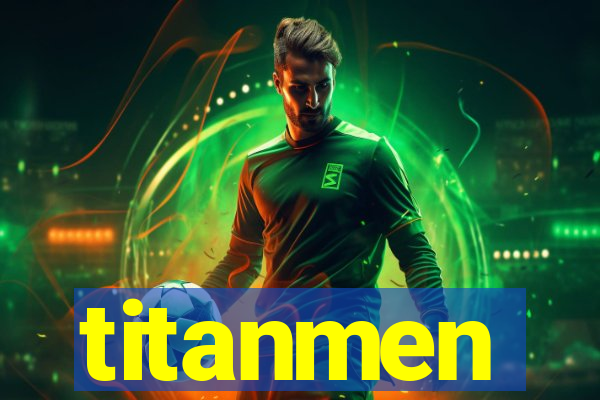 titanmen