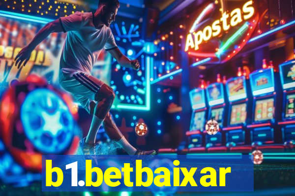 b1.betbaixar