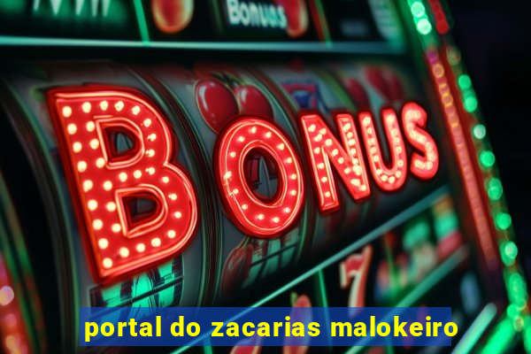 portal do zacarias malokeiro