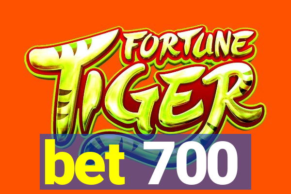 bet 700