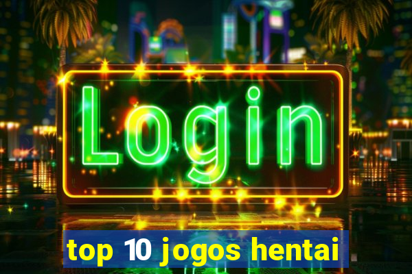 top 10 jogos hentai