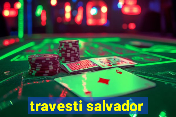 travesti salvador