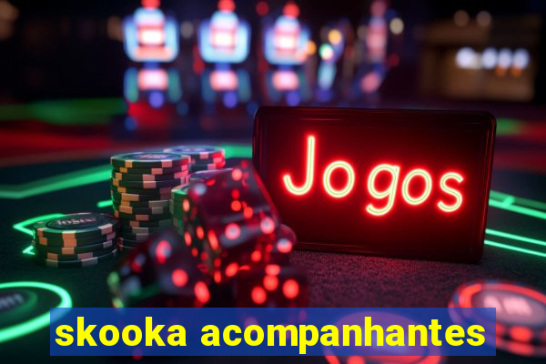 skooka acompanhantes