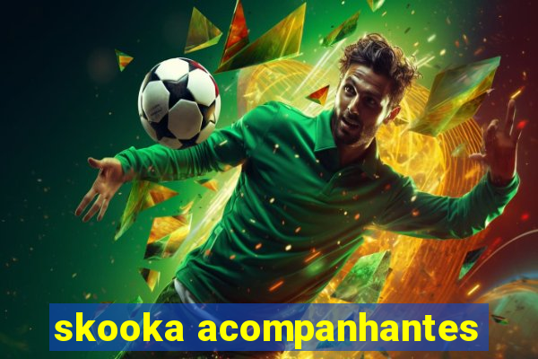 skooka acompanhantes