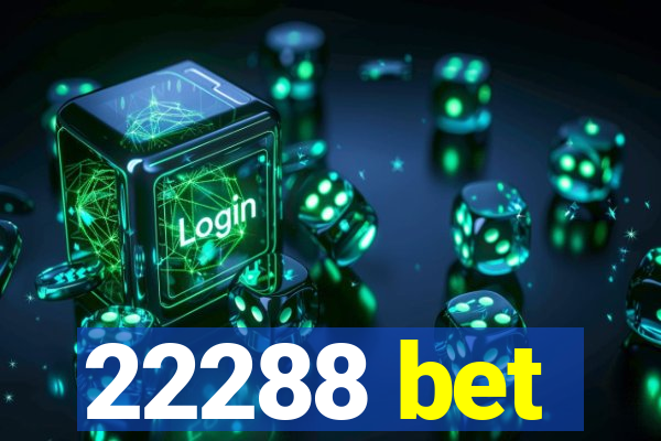 22288 bet