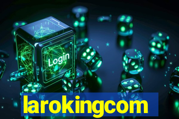 larokingcom