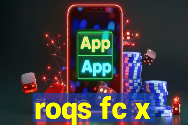 roqs fc x