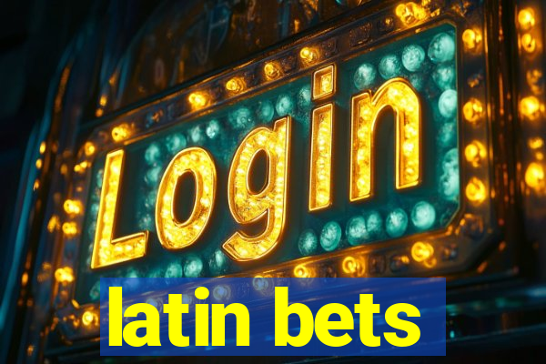 latin bets