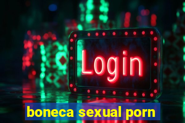 boneca sexual porn