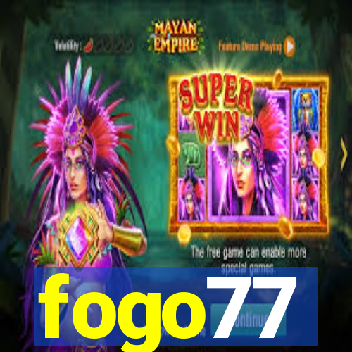 fogo77