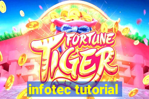 infotec tutorial