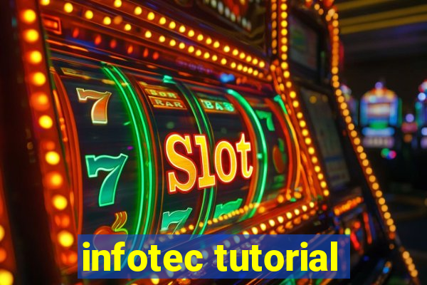 infotec tutorial