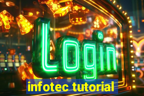infotec tutorial
