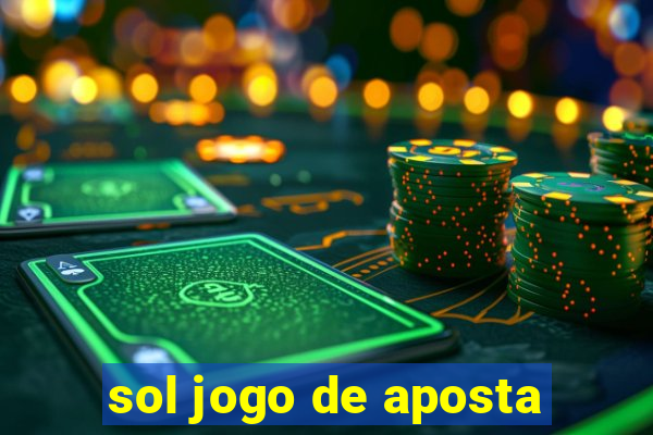 sol jogo de aposta
