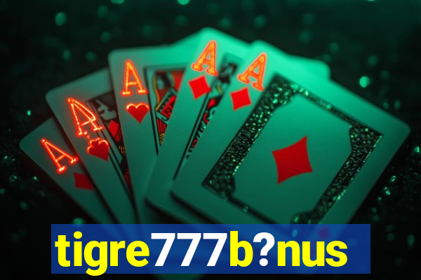tigre777b?nus