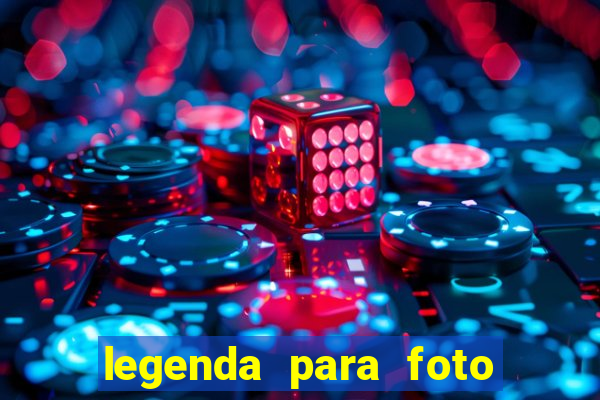legenda para foto jogando bola