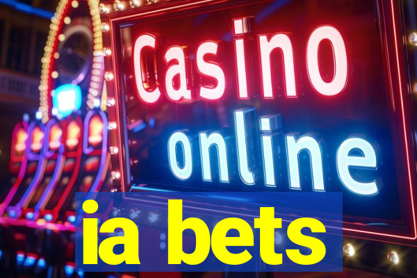 ia bets