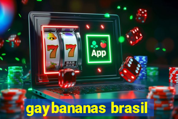 gaybananas brasil