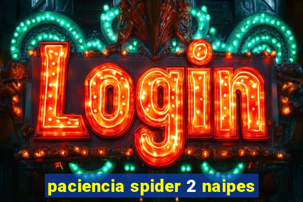 paciencia spider 2 naipes