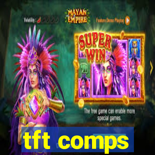 tft comps