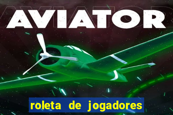 roleta de jogadores do fifa 23 roleta