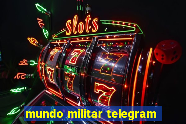 mundo militar telegram
