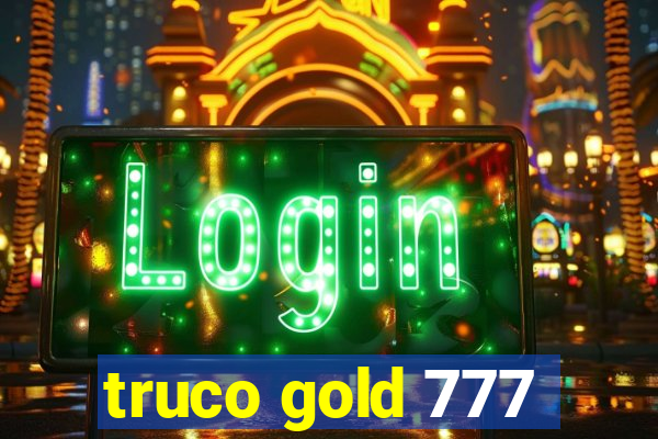 truco gold 777