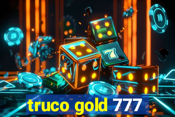 truco gold 777