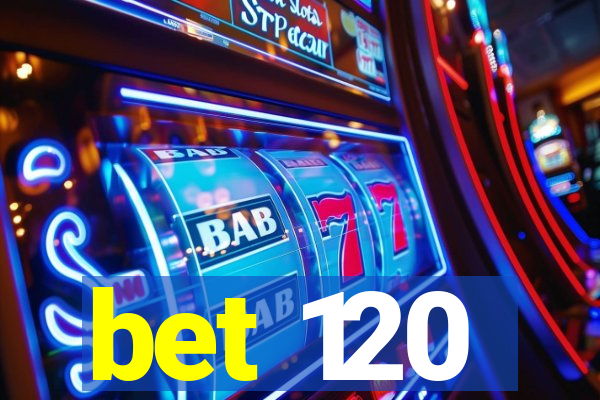 bet 120