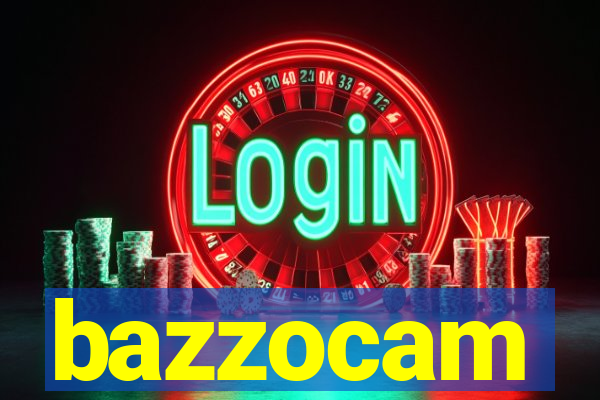 bazzocam