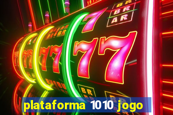 plataforma 1010 jogo