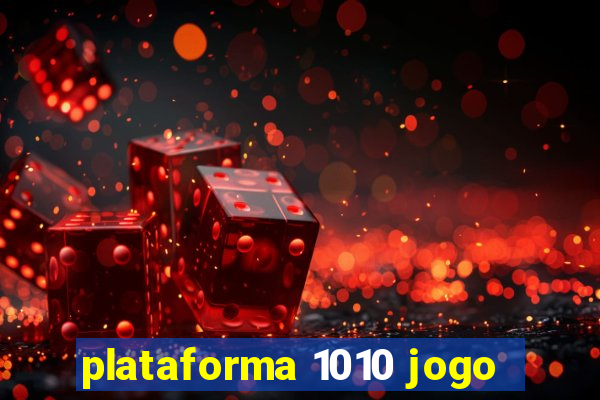 plataforma 1010 jogo