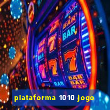 plataforma 1010 jogo