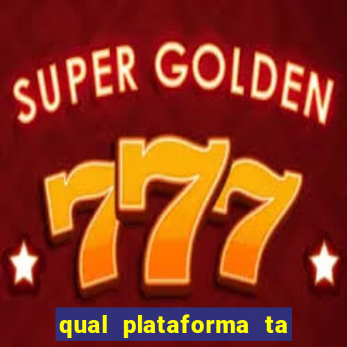 qual plataforma ta pagando mais