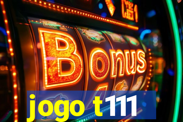 jogo t111