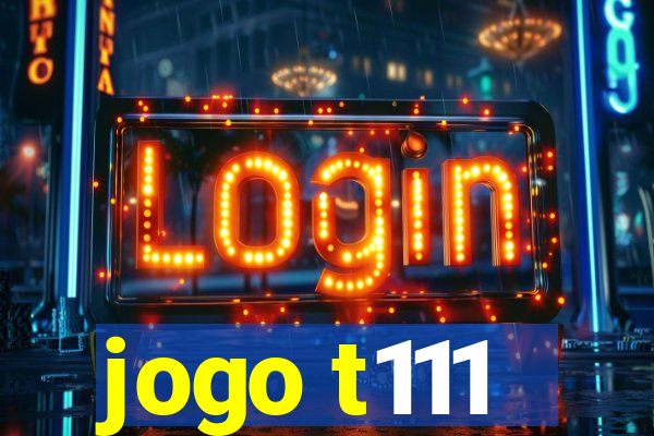 jogo t111