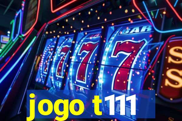 jogo t111