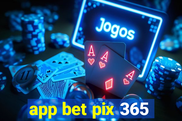 app bet pix 365