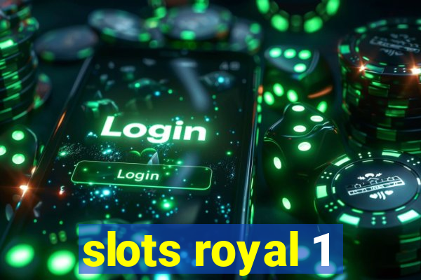 slots royal 1