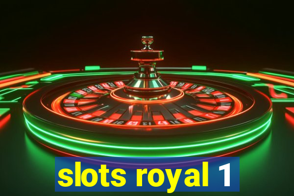 slots royal 1