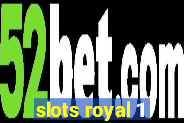 slots royal 1