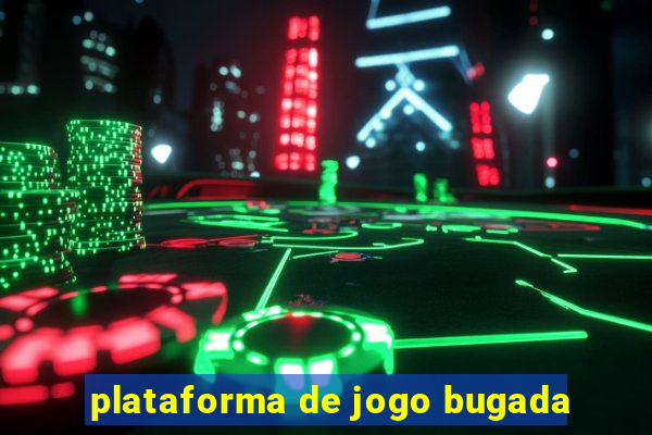 plataforma de jogo bugada