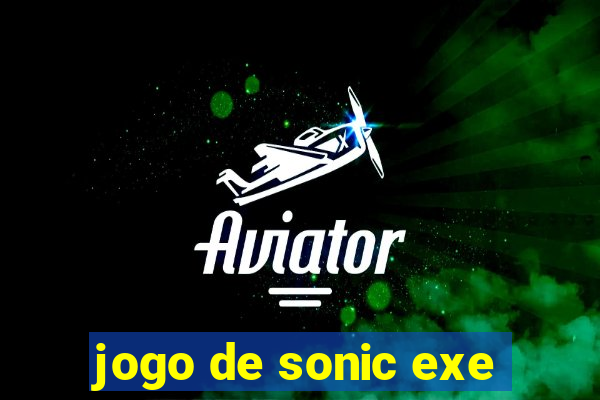 jogo de sonic exe