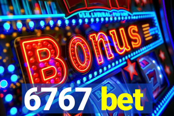 6767 bet