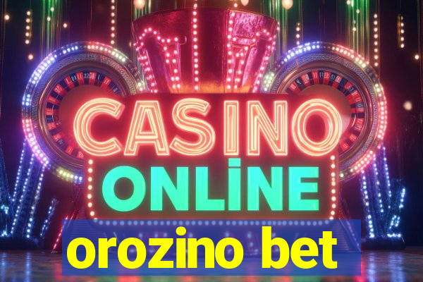 orozino bet
